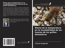 Portada del libro de Efecto de la temperatura en la incubabilidad de los huevos de los grillos domésticos