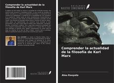 Couverture de Comprender la actualidad de la filosofía de Karl Marx