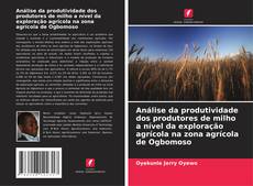 Couverture de Análise da produtividade dos produtores de milho a nível da exploração agrícola na zona agrícola de Ogbomoso