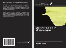 Couverture de Crecer como mujer afroamericana