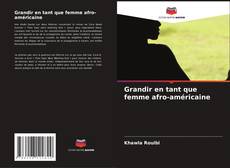 Couverture de Grandir en tant que femme afro-américaine