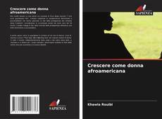 Crescere come donna afroamericana kitap kapağı