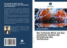 Bookcover of Der kritische Blick auf das rechtliche System der Einstellung des Verfahrens