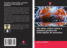 Borítókép a  Um olhar crítico sobre o sistema jurídico de interrupção do processo - hoz