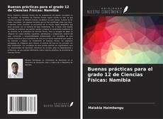 Couverture de Buenas prácticas para el grado 12 de Ciencias Físicas: Namibia