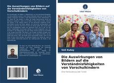 Capa do livro de Die Auswirkungen von Bildern auf die Verständnisfähigkeiten von Vorschulkindern 