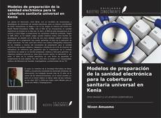 Обложка Modelos de preparación de la sanidad electrónica para la cobertura sanitaria universal en Kenia