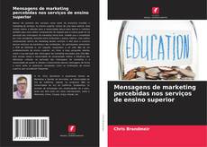 Portada del libro de Mensagens de marketing percebidas nos serviços de ensino superior