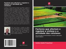 Borítókép a  Factores que afectam e regulam a síntese e a atividade das celulases - hoz