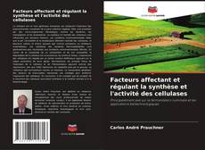 Portada del libro de Facteurs affectant et régulant la synthèse et l'activité des cellulases