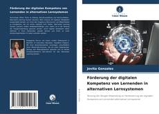 Capa do livro de Förderung der digitalen Kompetenz von Lernenden in alternativen Lernsystemen 