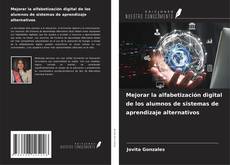 Couverture de Mejorar la alfabetización digital de los alumnos de sistemas de aprendizaje alternativos