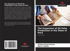 Buchcover von The Expansion of Oil Palm Production in the State of Pará