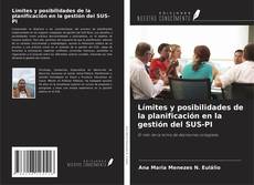 Bookcover of Límites y posibilidades de la planificación en la gestión del SUS-PI