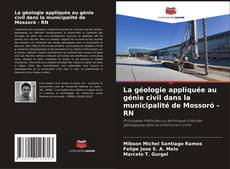 Bookcover of La géologie appliquée au génie civil dans la municipalité de Mossoró - RN