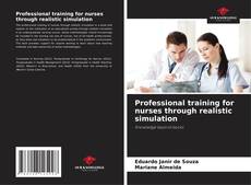 Professional training for nurses through realistic simulation的封面