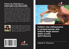 Fattori che influenzano la preparazione alla lettura degli alunni della scuola dell'infanzia kitap kapağı