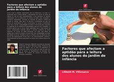 Borítókép a  Factores que afectam a aptidão para a leitura dos alunos do jardim de infância - hoz