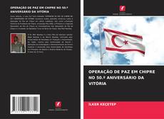 Portada del libro de OPERAÇÃO DE PAZ EM CHIPRE NO 50.º ANIVERSÁRIO DA VITÓRIA