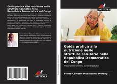 Guida pratica alla nutrizione nelle strutture sanitarie nella Repubblica Democratica del Congo kitap kapağı