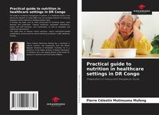 Practical guide to nutrition in healthcare settings in DR Congo的封面