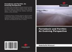Bookcover of Ferredoxin and Ferritin: An Evolving Perspective