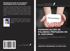 Bookcover of PRONUNCIACIÓN DE PALABRAS PREFIJADAS EN EL DISCURSO: