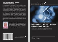 Copertina di Uso médico de los campos electromagnéticos