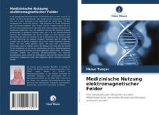 Couverture de Medizinische Nutzung elektromagnetischer Felder