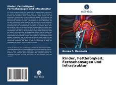 Bookcover of Kinder, Fettleibigkeit, Fernsehansagen und Infrastruktur