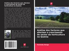 Borítókép a  Análise dos factores que afectam o crescimento do sector da horticultura no Quénia - hoz