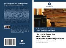 Bookcover of Die Ursprünge der Praktiken des Informationsmanagements