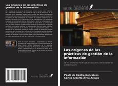 Bookcover of Los orígenes de las prácticas de gestión de la información