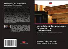 Обложка Les origines des pratiques de gestion de l'information