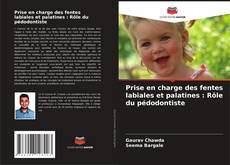 Bookcover of Prise en charge des fentes labiales et palatines : Rôle du pédodontiste