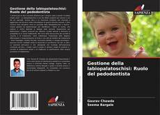 Capa do livro de Gestione della labiopalatoschisi: Ruolo del pedodontista 