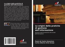 Capa do livro de Le origini delle pratiche di gestione dell'informazione 