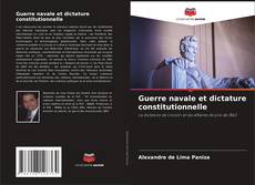 Обложка Guerre navale et dictature constitutionnelle