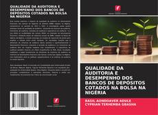 Borítókép a  QUALIDADE DA AUDITORIA E DESEMPENHO DOS BANCOS DE DEPÓSITOS COTADOS NA BOLSA NA NIGÉRIA - hoz