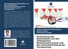 Bookcover of Auswirkung des Nachziehens auf den anfänglichen Drehmomentverlust und die Aufrechterhaltung der Vorspannung