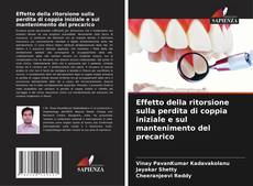 Capa do livro de Effetto della ritorsione sulla perdita di coppia iniziale e sul mantenimento del precarico 