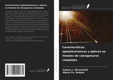 Capa do livro de Características optoelectrónicas y ópticas no lineales de calcogenuros complejos 