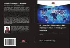 Buchcover von Occuper le cyberespace : Les médias sociaux comme sphère publique