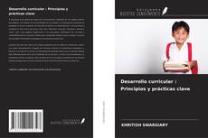 Bookcover of Desarrollo curricular : Principios y prácticas clave