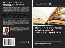 Bookcover of Efectos de la planificación estratégica en el crecimiento organizativo