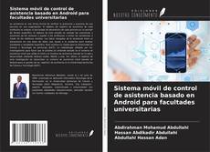 Обложка Sistema móvil de control de asistencia basado en Android para facultades universitarias