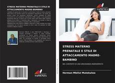 STRESS MATERNO PRENATALE E STILE DI ATTACCAMENTO MADRE-BAMBINO kitap kapağı