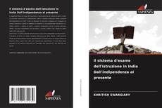 Capa do livro de Il sistema d'esame dell'istruzione in India Dall'indipendenza al presente 