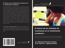 Bookcover of El efecto de los métodos de enseñanza en el rendimiento académico