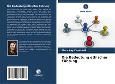 Capa do livro de Die Bedeutung ethischer Führung 